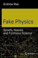 Fake Physics: Spoofs, Hoaxes and Fictitious Science