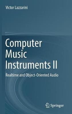 Computer Music Instruments II: Realtime and Object-Oriented Audio - Victor Lazzarini - cover