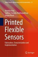 Printed Flexible Sensors: Fabrication, Characterization and Implementation