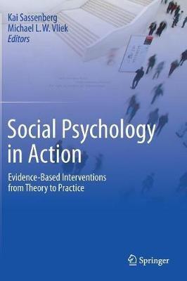 Social Psychology in Action: Evidence-Based Interventions from Theory to Practice - cover