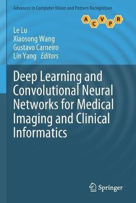 Deep Learning and Convolutional Neural Networks for Medical Imaging and Clinical Informatics - cover
