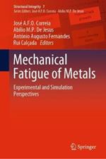 Mechanical Fatigue of Metals: Experimental and Simulation Perspectives