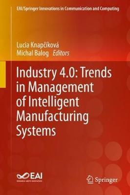 Industry 4.0: Trends in Management of Intelligent Manufacturing Systems - cover
