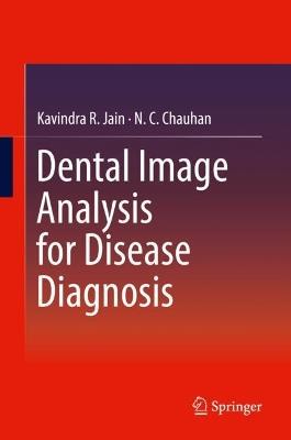 Dental Image Analysis for Disease Diagnosis - Kavindra R. Jain,N. C. Chauhan - cover