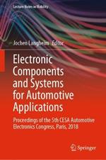 Electronic Components and Systems for Automotive Applications: Proceedings of the 5th CESA Automotive Electronics Congress, Paris, 2018