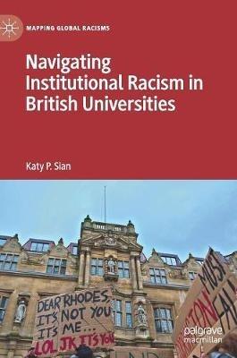 Navigating Institutional Racism in British Universities - Katy P. Sian - cover