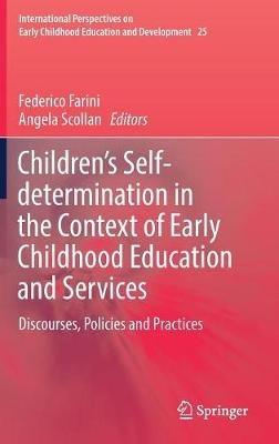Children’s Self-determination in the Context of Early Childhood Education and Services: Discourses, Policies and Practices - cover