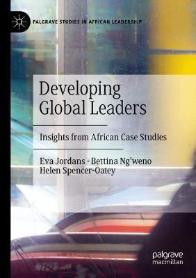 Developing Global Leaders: Insights from African Case Studies - Eva Jordans,Bettina Ng’weno,Helen Spencer-Oatey - cover