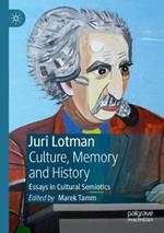 Juri Lotman - Culture, Memory and History: Essays in Cultural Semiotics