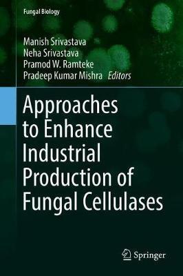 Approaches to Enhance Industrial Production of Fungal Cellulases - cover