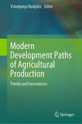 Modern Development Paths of Agricultural Production: Trends and Innovations - cover