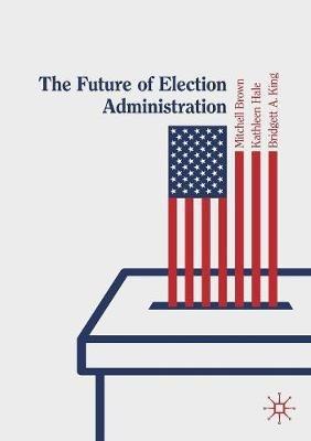 The Future of Election Administration - cover