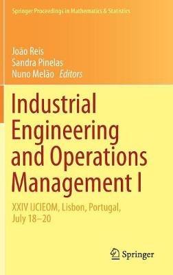 Industrial Engineering and Operations Management I: XXIV IJCIEOM, Lisbon, Portugal, July 18–20 - cover