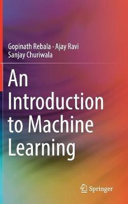 An Introduction to Machine Learning - Gopinath Rebala,Ajay Ravi,Sanjay Churiwala - cover