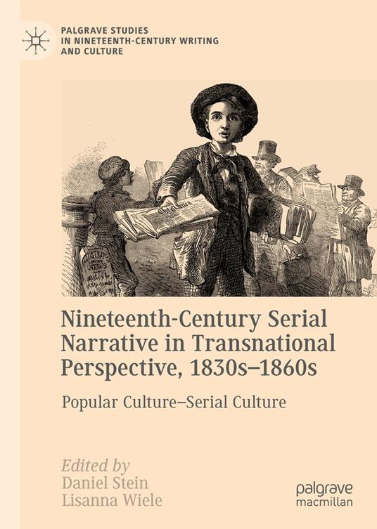 Nineteenth-Century Serial Narrative in Transnational Perspective, 1830s-1860s