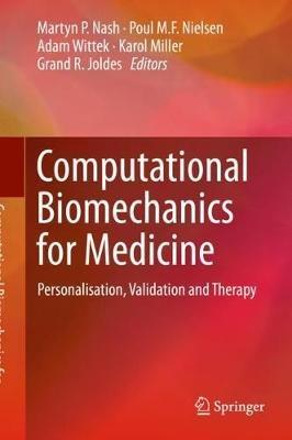 Computational Biomechanics for Medicine: Personalisation, Validation and Therapy - cover