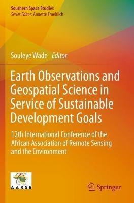 Earth Observations and Geospatial Science in Service of Sustainable Development Goals: 12th International Conference of the African Association of Remote Sensing and the Environment - cover