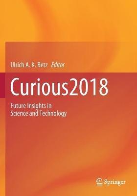 Curious2018: Future Insights in Science and Technology - cover