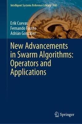 New Advancements in Swarm Algorithms: Operators and Applications - Erik Cuevas,Fernando Fausto,Adrián González - cover