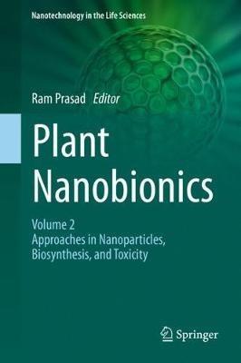 Plant Nanobionics: Volume 2, Approaches in Nanoparticles, Biosynthesis, and Toxicity - cover