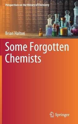 Some Forgotten Chemists - Brian Halton - cover