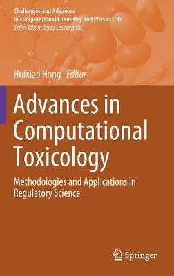 Advances in Computational Toxicology: Methodologies and Applications in Regulatory Science - cover