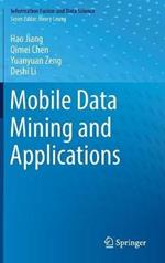 Mobile Data Mining and Applications