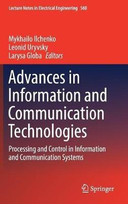 Advances in Information and Communication Technologies: Processing and Control in Information and Communication Systems - cover