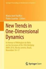 New Trends in One-Dimensional Dynamics: In Honour of Welington de Melo on the Occasion of His 70th Birthday IMPA 2016, Rio de Janeiro, Brazil, November 14–17