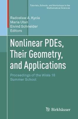 Nonlinear PDEs, Their Geometry, and Applications: Proceedings of the Wisla 18 Summer School - cover