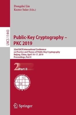 Public-Key Cryptography – PKC 2019: 22nd IACR International Conference on Practice and Theory of Public-Key Cryptography, Beijing, China, April 14-17, 2019, Proceedings, Part II - cover