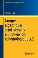 Groupes algébriques semi-simples en dimension cohomologique =2: Semisimple algebraic groups in cohomological dimension  =2