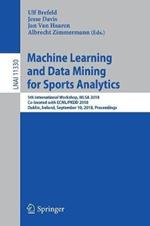 Machine Learning and Data Mining for Sports Analytics: 5th International Workshop, MLSA 2018, Co-located with ECML/PKDD 2018, Dublin, Ireland, September 10, 2018, Proceedings