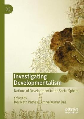 Investigating Developmentalism: Notions of Development in the Social Sphere - cover