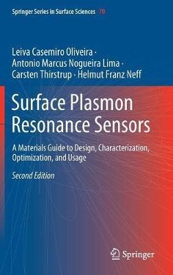 Surface Plasmon Resonance Sensors: A Materials Guide to Design, Characterization, Optimization, and Usage - Leiva Casemiro Oliveira,Antonio Marcus Nogueira Lima,Carsten Thirstrup - cover