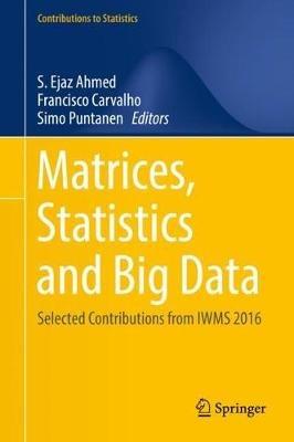 Matrices, Statistics and Big Data: Selected Contributions from IWMS 2016 - cover
