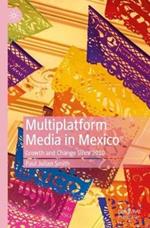 Multiplatform Media in Mexico: Growth and Change Since 2010