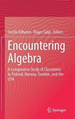 Encountering Algebra: A Comparative Study of Classrooms in Finland, Norway, Sweden, and the USA