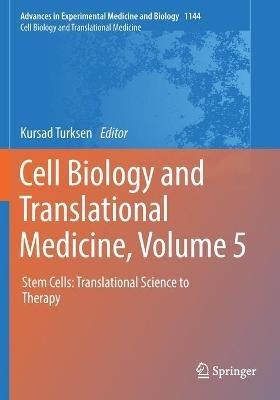 Cell Biology and Translational Medicine, Volume 5: Stem Cells: Translational Science to Therapy - cover
