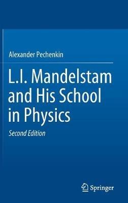 L.I. Mandelstam and His School in Physics - Alexander Pechenkin - cover