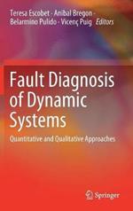 Fault Diagnosis of Dynamic Systems: Quantitative and Qualitative Approaches