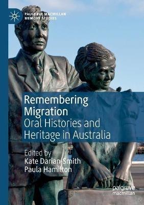 Remembering Migration: Oral Histories and Heritage in Australia - cover