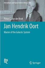 Jan Hendrik Oort: Master of the Galactic System
