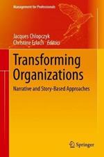 Transforming Organizations: Narrative and Story-Based Approaches