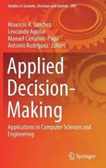 Applied Decision-Making: Applications in Computer Sciences and Engineering