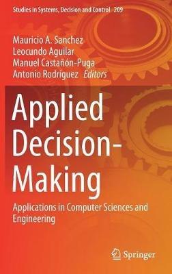 Applied Decision-Making: Applications in Computer Sciences and Engineering - cover