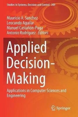 Applied Decision-Making: Applications in Computer Sciences and Engineering - cover