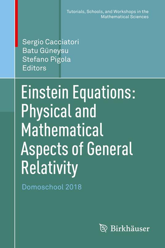 Einstein Equations: Physical and Mathematical Aspects of General Relativity