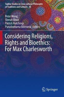Considering Religions, Rights and Bioethics: For Max Charlesworth - cover