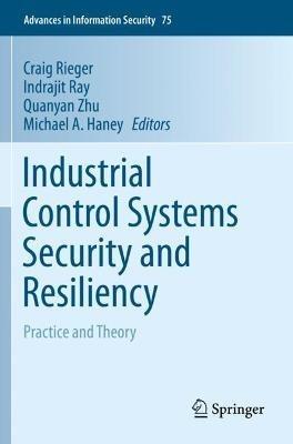 Industrial Control Systems Security and Resiliency: Practice and Theory - cover